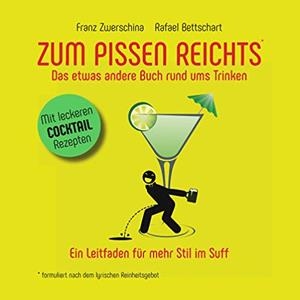 ZUM PISSEN REICHTS | 9783750441439 | BETTSCHART, RAFAEL / ZWERSCHINA, FRANZ