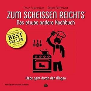 ZUM SCHEISSEN REICHTS | 9783748103264 | BETTSCHART, RAFAEL / ZWERSCHINA, FRANZ
