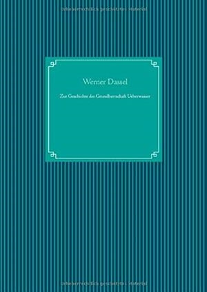 ZUR GESCHICHTE DER GRUNDHERRSCHAFT UEBERWASSER | 9783738653045 | DASSEL, WERNER
