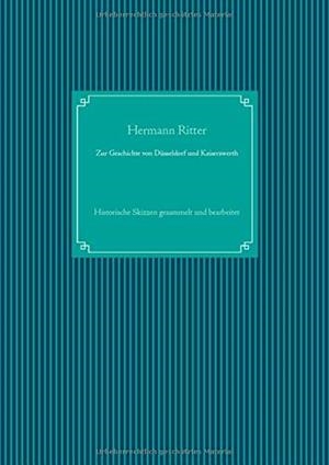ZUR GESCHICHTE VON DUSSELDORF UND KAISERSWERTH | 9783750408968 | RITTER, HERMANN