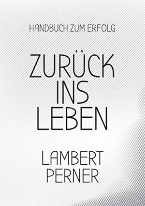ZURUCK INS LEBEN | 9783749463626 | PERNER, LAMBERT
