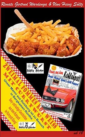 ZWEIMAL POMMES ROT-WEIß MIT CURRYWURST | 9783750482272 | WARDENGA, RENATE GERTRUD / SULTZ, UWE HEINZ