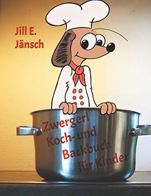 ZWERGERL KOCH- UND BACKBUCH FÜR KINDER | 9783752897241 | JANSCH, JILL E.