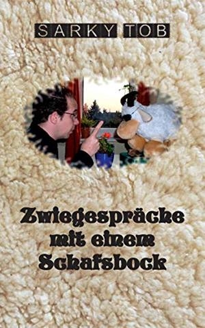 ZWIEGESPRÄCHE MIT EINEM SCHAFSBOCK | 9783750413481 | TOB, SARKY