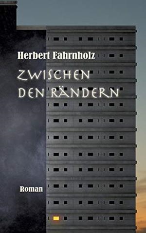 ZWISCHEN DEN RÄNDERN | 9783732232697 | FAHRNHOLZ, HERBERT