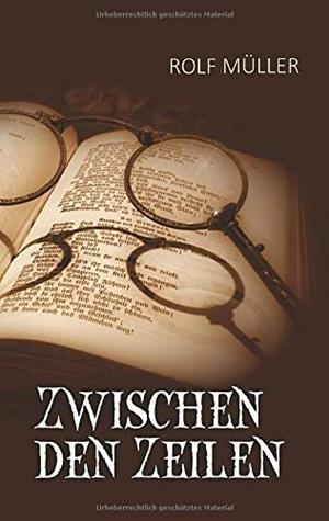 ZWISCHEN DEN ZEILEN | 9783749417940 | MULLER, ROLF
