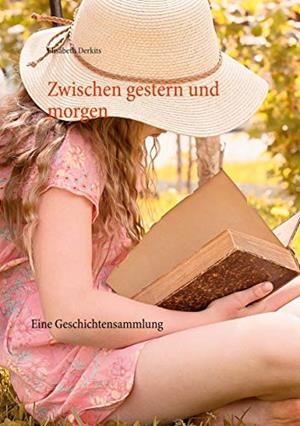 ZWISCHEN GESTERN UND MORGEN | 9783751936460 | DERKITS, ELISABETH