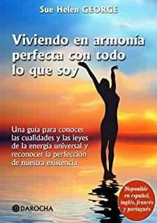 VIVIENDO EN ARMONIA PERFECTA CON TODO LO QUE SOY | 9782356880277 | GEORGE, SUE HELEN