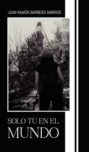 SOLO TU EN EL MUNDO | 9788413312385 | BARBERO BARRIOS, JUAN RAMON