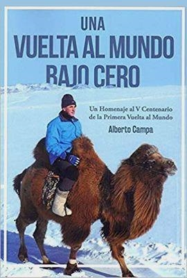 VUELTA AL MUNDO BAJO CERO, UNA | 9788413173566 | CAMPA, ALBERTO