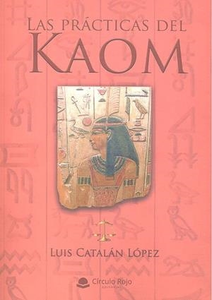 PRACTICAS DEL KAOM, LAS | 9788413310985 | CATALAN LOPEZ, LUIS