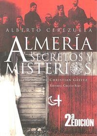 ALMERIA SECRETOS Y MISTERIOS 2ªED | 9788491157564 | CEREZUELA RODRIGUEZ, ALBERTO