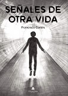 SEÑALES DE OTRA VIDA | 9788413742977 | CORTES, FRANCISCO