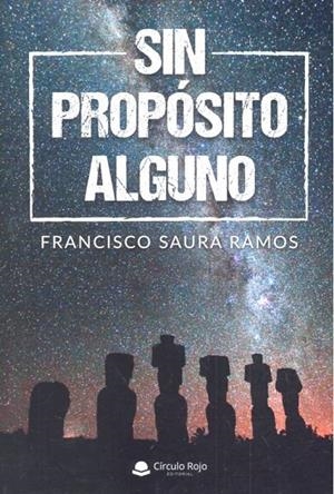 SIN PROPOSITO ALGUNO | 9788413041766 | SAURA RAMOS, FRANCISCO