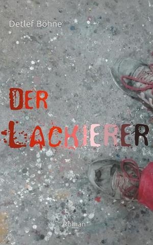 DER LACKIERER | 9783750416277 | BOHNE, DETLEF