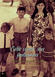 CELIO VENCE SUS FANTASMAS (2ª PARTE DE LA VIDA MAGICA DE CELIO) | 9788413177243 | SANCHEZ FERNANDEZ, JUAN JOSE
