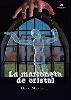 MARIONETA DE CRISTAL, LA | 9788413176291 | MARCHANTE FERNANDEZ, DAVID