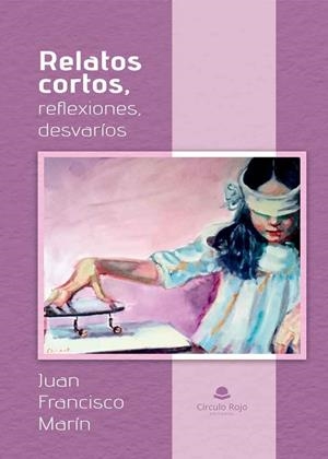 RELATOS CORTOS REFLEXIONES DESVARIOS | 9788413314303 | MARIN, JUAN FRANCISCO