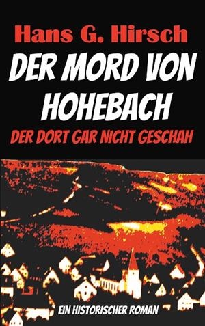 DER MORD VON HOHEBACH | 9783738629651 | HIRSCH, HANS G.