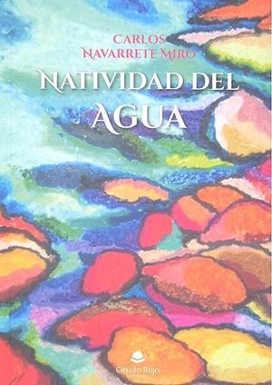 NATIVIDAD DEL AGUA | 9788413172675 | NAVARRETE MIRO, CARLOS