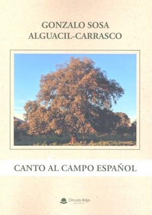 CANTO AL CAMPO ESPAÑOL | 9788413170039 | SOSA ALGUACIL-CARRASCO, GONZALO