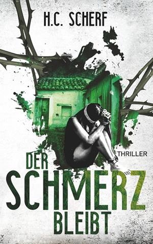 DER SCHMERZ BLEIBT | 9783734726316 | SCHERF, H.C.