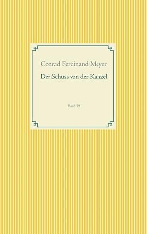 DER SCHUSS VON DER KANZEL | 9783750418356 | MEYER, CONRAD FERDINAND