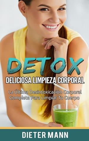 DETOX:  DELICIOSA LIMPIEZA CORPORAL | 9788413267937 | MANN, DIETER