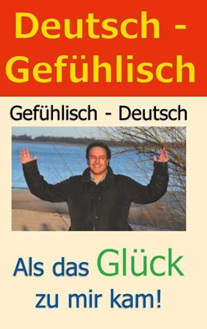 DEUTSCH - GEFÜHLISCH / GEFÜHLISCH - DEUTSCH | 9783741227905 | DUBOIS, RALF