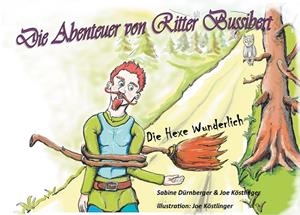 DIE ABENTEUER VON RITTER BUSSIBERT | 9783734744631 | KOSTLINGER, JOE / DURNBERGER, SABINE