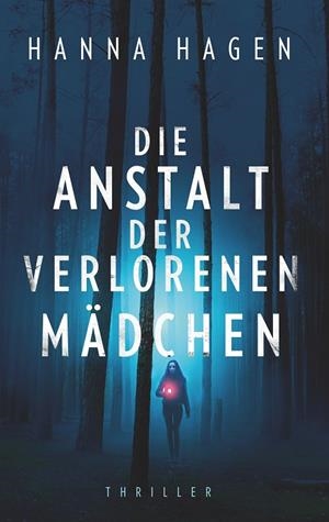 DIE ANSTALT DER VERLORENEN MÄDCHEN | 9783749479375 | HAGEN, HANNA