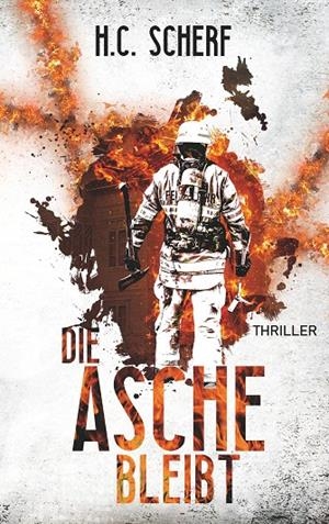DIE ASCHE BLEIBT | 9783749452163 | SCHERF, H.C.