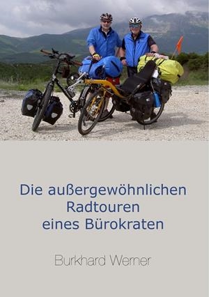 DIE AUßERGEWÖHNLICHEN RADTOUREN EINES BÜROKRATEN | 9783750419582 | WERNER, BURKHARD