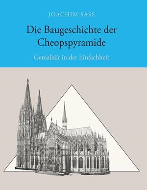 DIE BAUGESCHICHTE DER CHEOPSPYRAMIDE | 9783749458387 | SASS, JOACHIM
