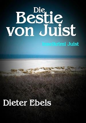 DIE BESTIE VON JUIST | 9783751934657 | EBELS, DIETER
