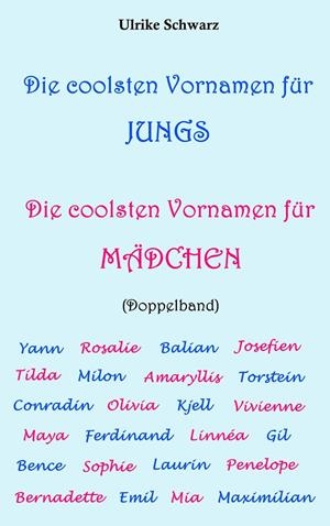 DIE COOLSTEN VORNAMEN FÜR JUNGS / DIE COOLSTEN VORNAMEN FÜR MÄDCHEN: DOPPELBAND | 9783750404779 | SCHWARZ, ULRIKE