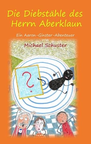 DIE DIEBSTÄHLE DES HERRN ABERKLAUN | 9783748151586 | SCHUSTER, MICHAEL