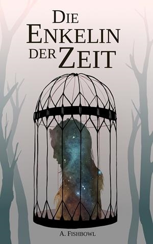 DIE ENKELIN DER ZEIT | 9783735758163 | FISHBOWL, A.