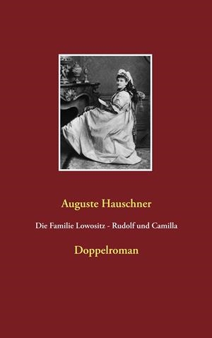DIE FAMILIE LOWOSITZ - RUDOLF UND CAMILLA | 9783750487970 | HAUSCHNER, AUGUSTE