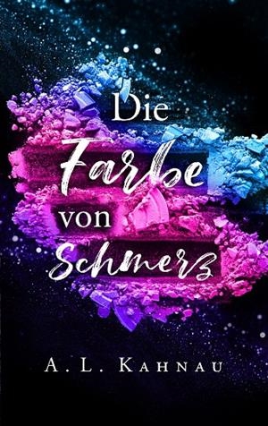 DIE FARBE VON SCHMERZ | 9783748189565 | KAHNAU, A.L.