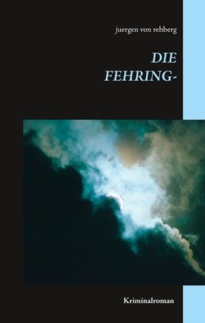 DIE FEHRING-ENTFÜHRUNG | 9783739214283 | REHBERG, JUERGEN VON