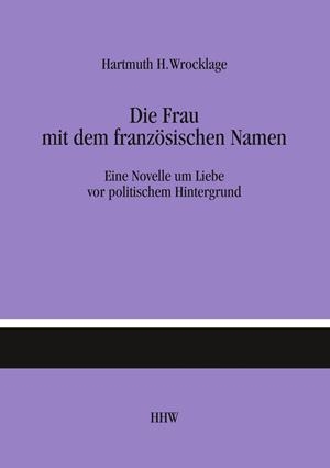 DIE FRAU MIT DEM FRANZÖSISCHEN NAMEN | 9783744883276 | WROCKLAGE, HARTMUTH H.