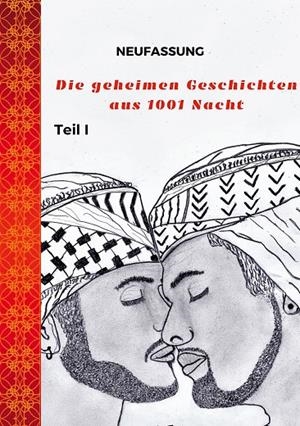 DIE GEHEIMEN GESCHICHTEN AUS 1001 NACHT | 9783750481732 | FAKIER, NOAH