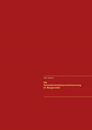 DIE GENERALUNTERNEHMERVERANTWORTUNG IM BAUGEWERBE | 9783735794185 | AULMANN, PETER