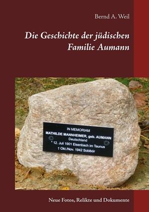 DIE GESCHICHTE DER JÜDISCHEN FAMILIE AUMANN | 9783749480210 | WEIL, BERND A.