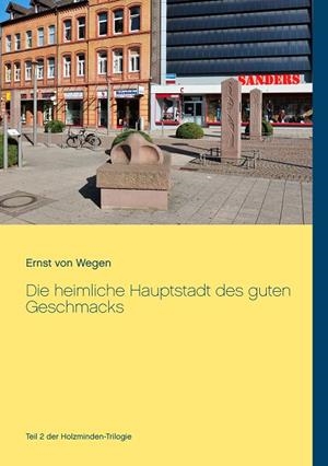 DIE HEIMLICHE HAUPTSTADT DES GUTEN GESCHMACKS | 9783750429819 | VON WEGEN, ERNST