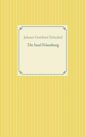 DIE INSEL FELSENBURG | 9783751901819 | SCHNABEL, JOHANN GOTTFRIED
