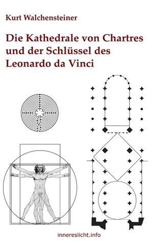 DIE KATHEDRALE VON CHARTRES UND DER SCHLÜSSEL DES LEONARDO DA VINCI | 9783751936125 | WALCHENSTEINER, KURT