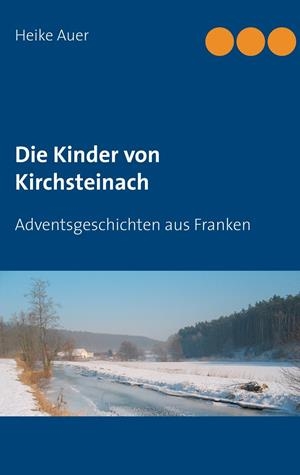 DIE KINDER VON KIRCHSTEINACH | 9783749470167 | AUER, HEIKE
