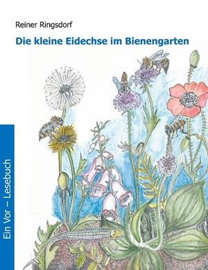 DIE KLEINE EIDECHSE IM BIENENGARTEN | 9783749470204 | RINGSDORF, REINER